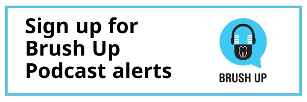 Oral Health Brush Up Podcast Alert logo